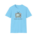 Raised On Static T-Shirt