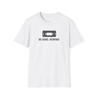 Be Kind, Rewind T-Shirt
