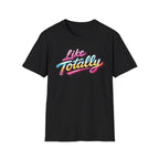 Like Totally T-Shirt