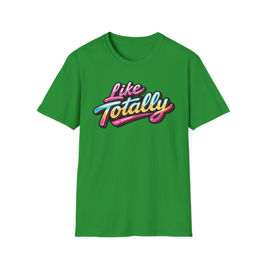 Like Totally T-Shirt
