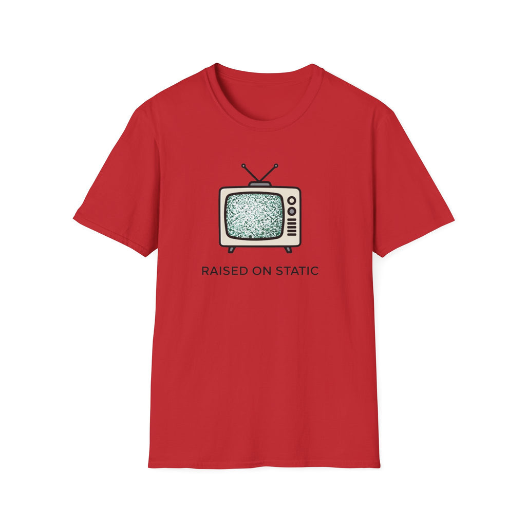 Raised On Static T-Shirt
