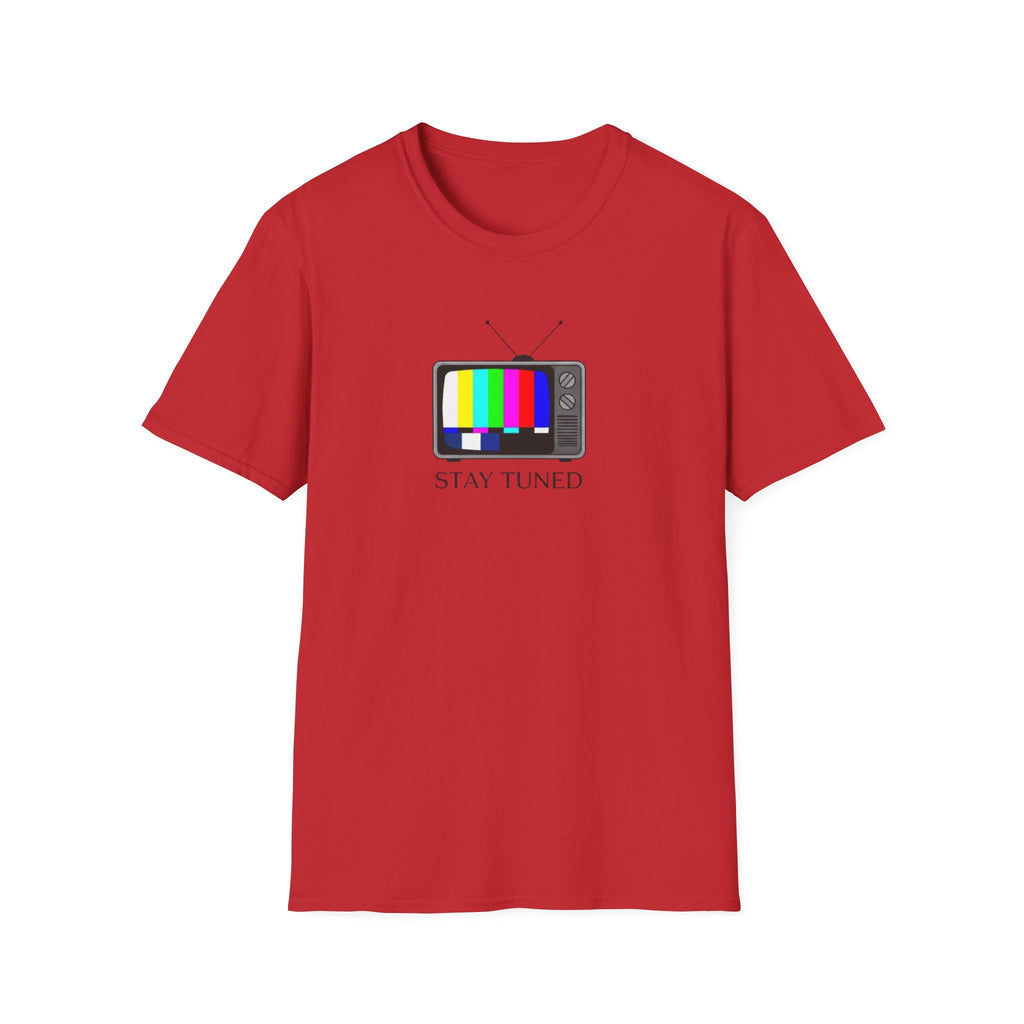 Stay Tuned T-Shirt
