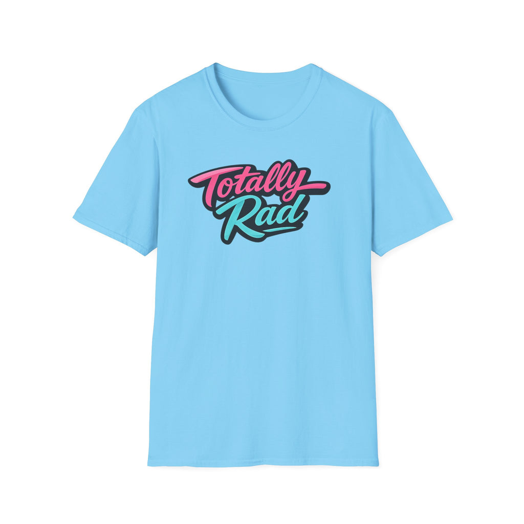 Totally Rad T-Shirt