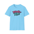 Totally Rad T-Shirt
