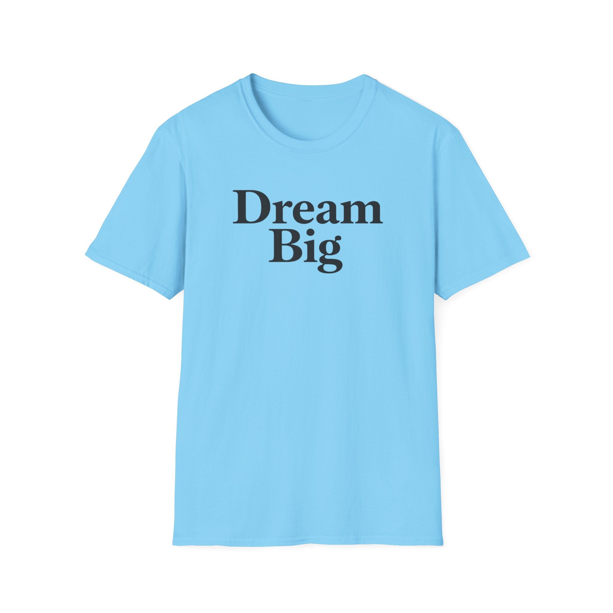 Dream Big T-Shirt