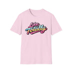 Like Totally T-Shirt