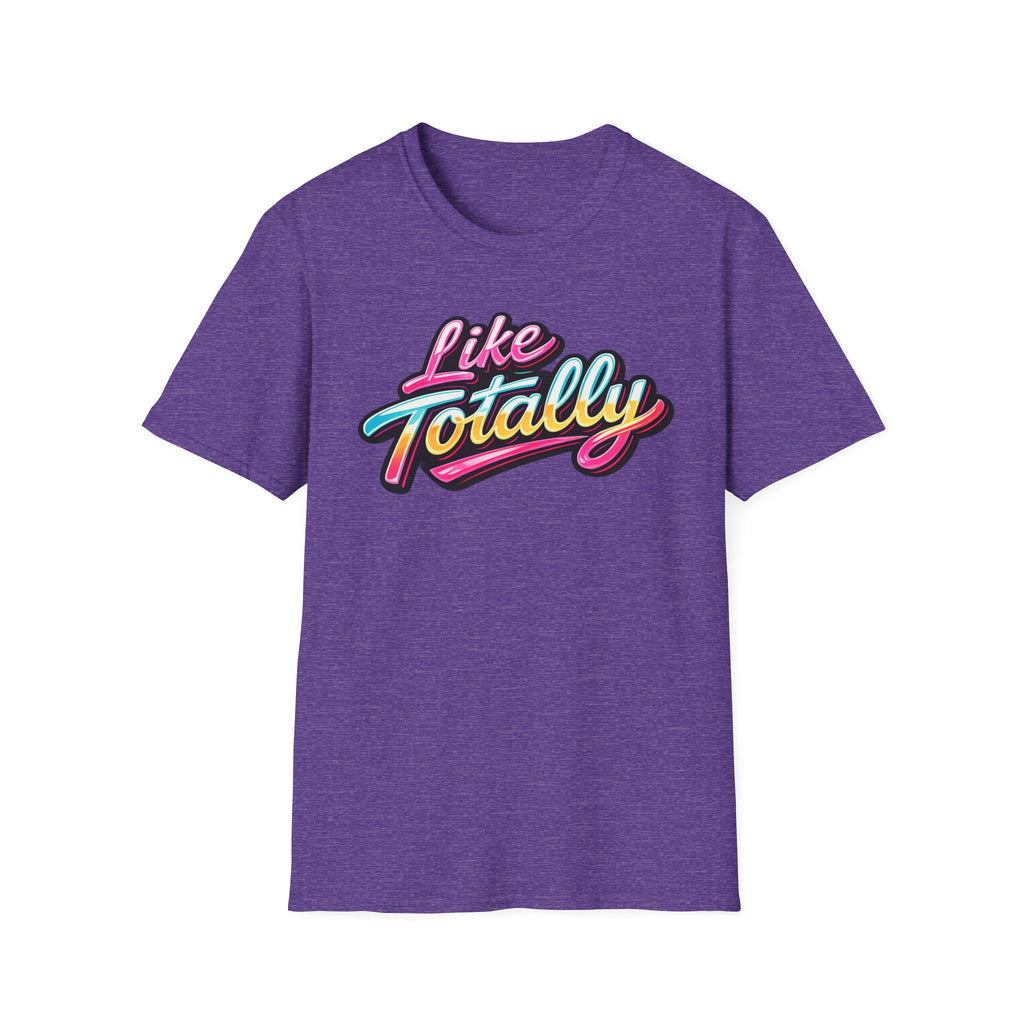 Like Totally T-Shirt