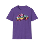 Like Totally T-Shirt