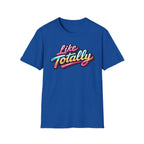 Like Totally T-Shirt