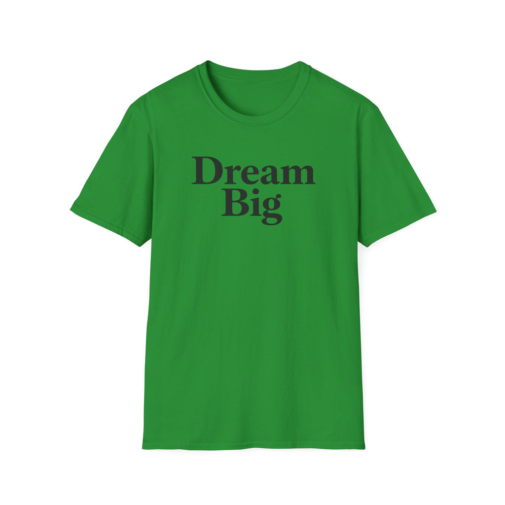 Dream Big T-Shirt