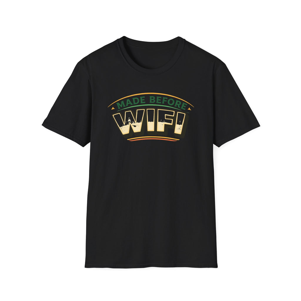Made Before Wifi T-Shirt