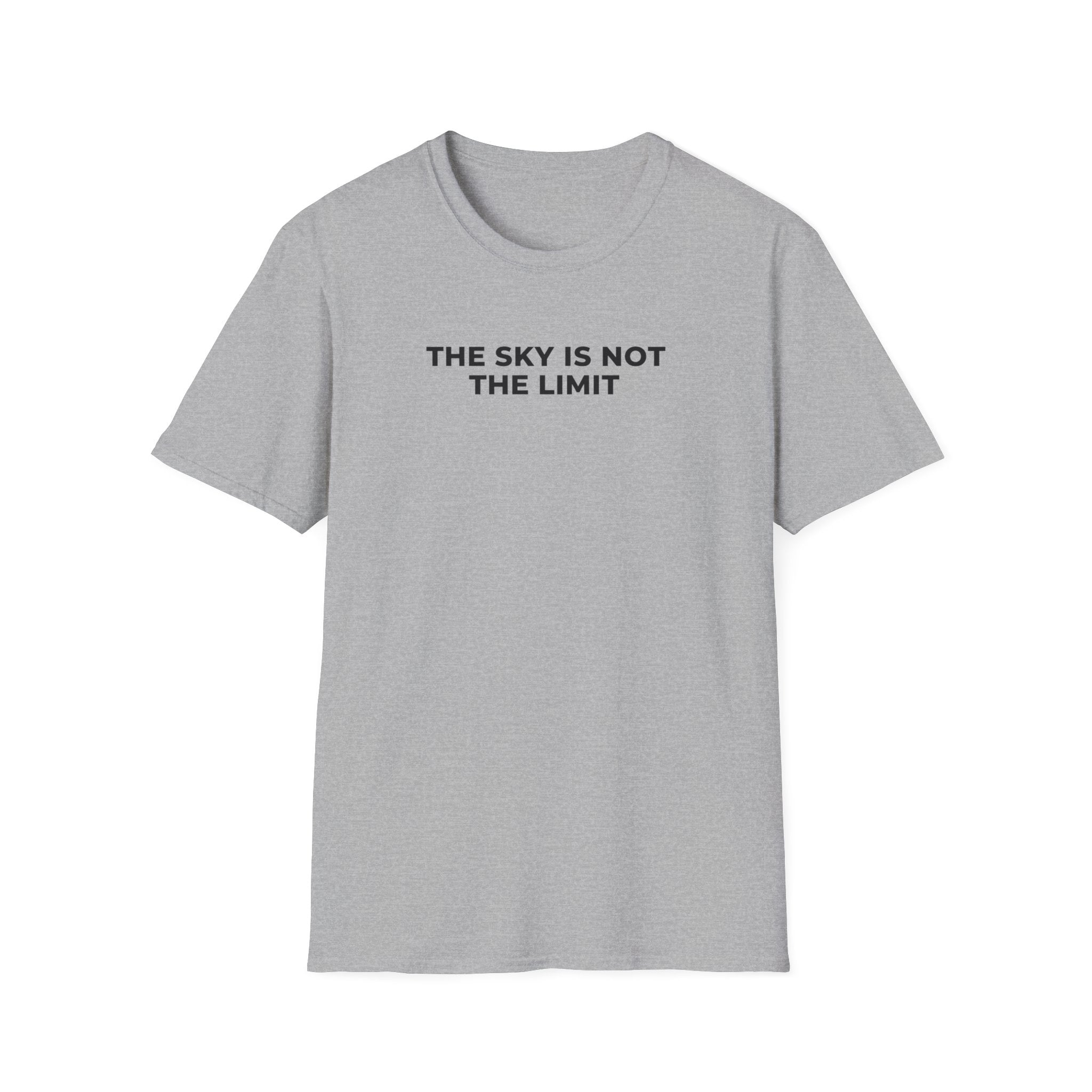 The Sky Is Not the Limit T-Shirt