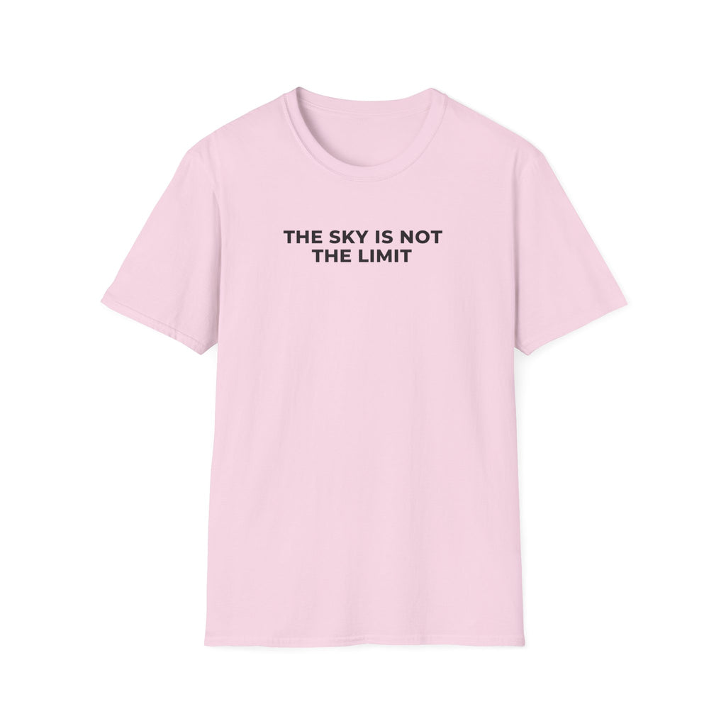 The Sky Is Not the Limit T-Shirt