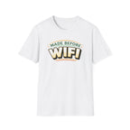 Made Before Wifi T-Shirt