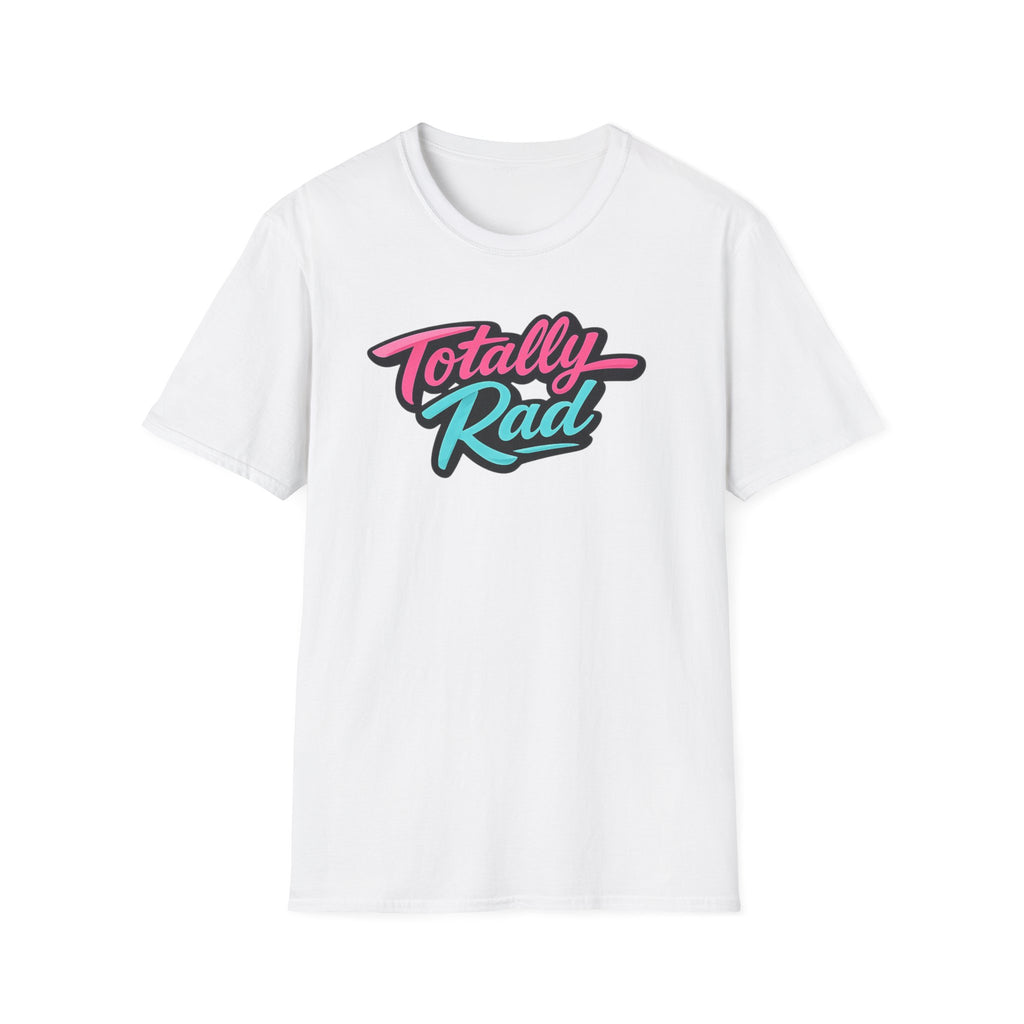 Totally Rad T-Shirt