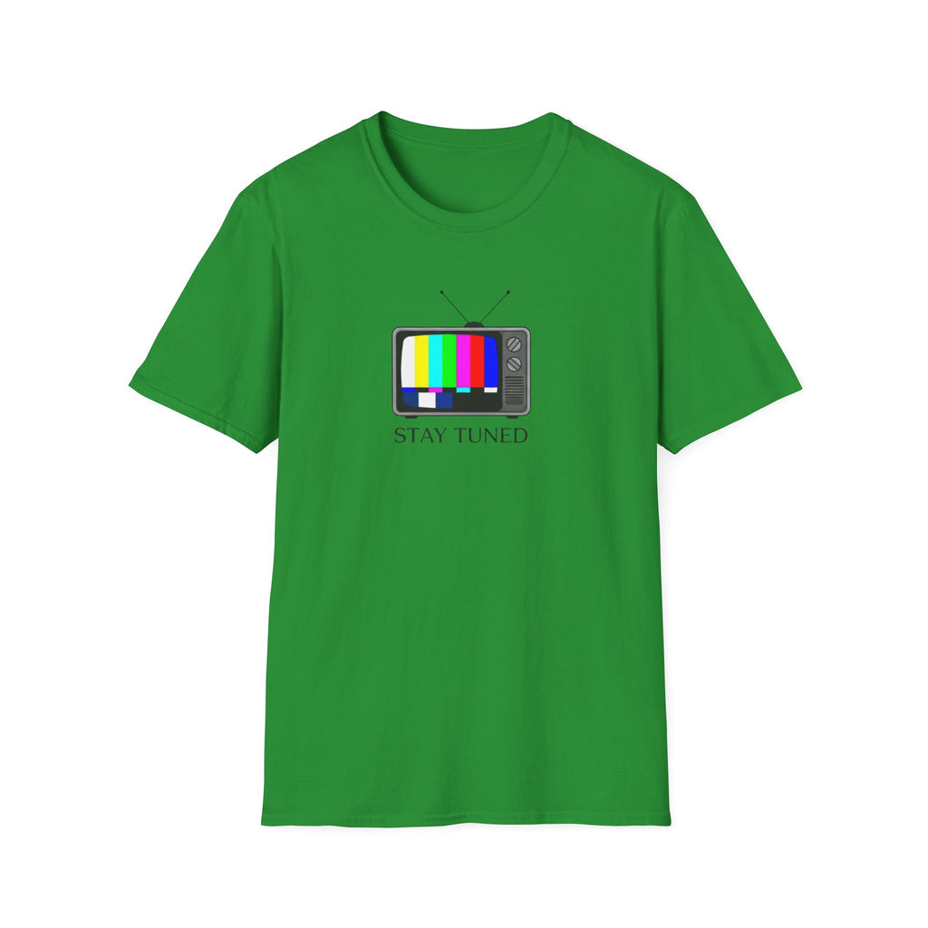 Stay Tuned T-Shirt